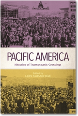 Pacific America: Histories of Transpacific Crossingsム